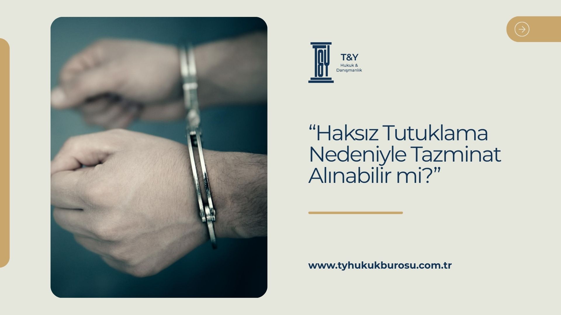 Haksız Tutuklama Nedeniyle Tazminat Alınabilir mi?