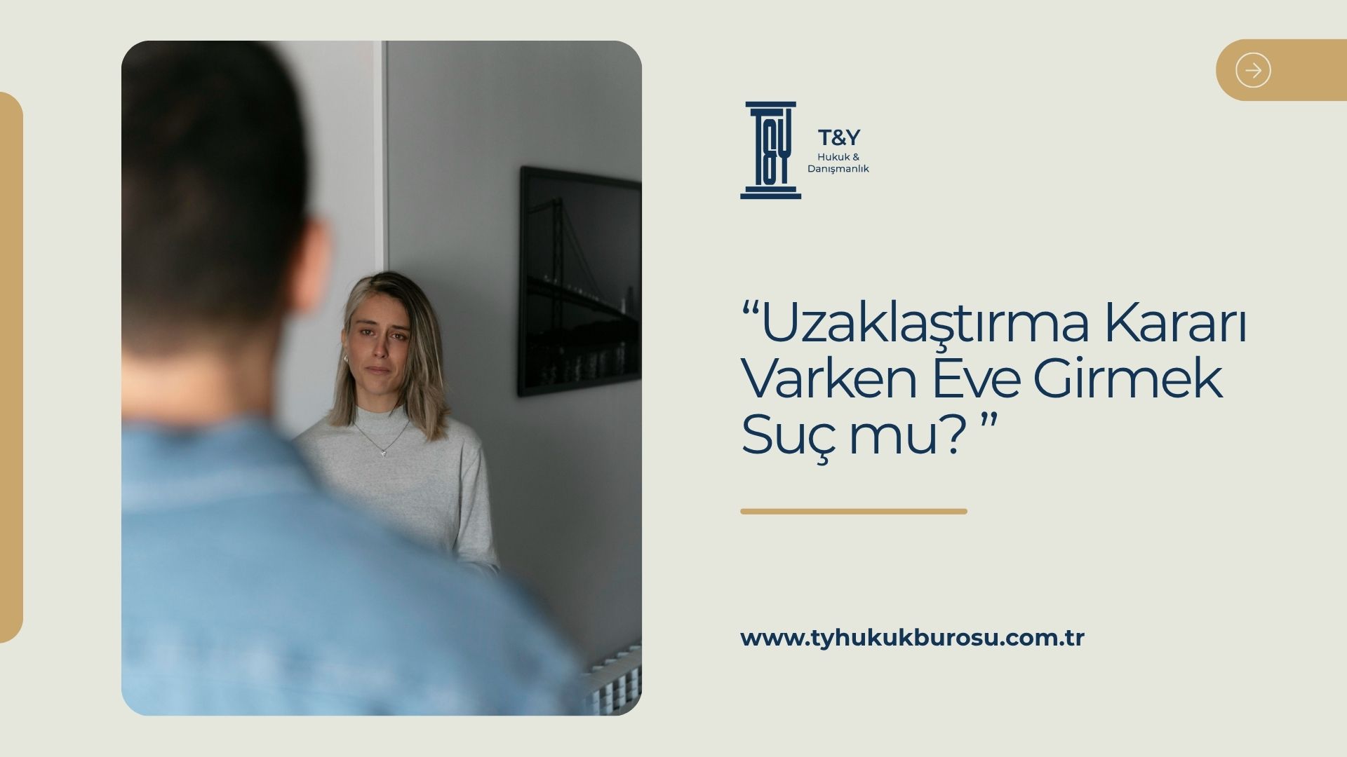 Uzaklaştırma Kararı Varken Eve Girmek Suç mu? 