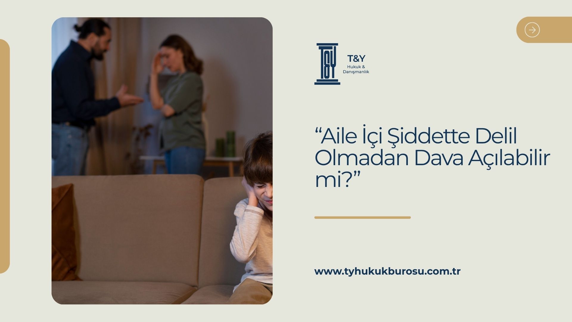 Aile İçi Şiddette Delil Olmadan Dava Açılabilir mi?