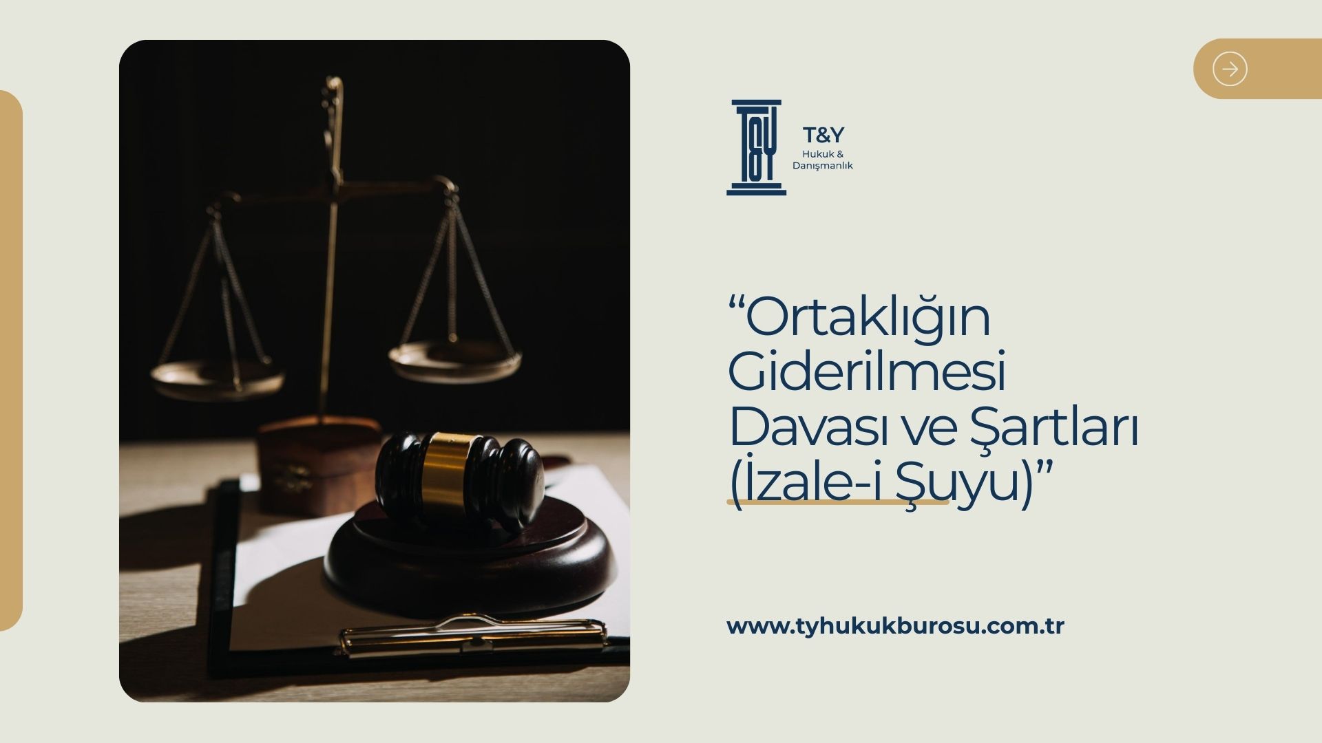 Ortaklığın Giderilmesi Davası ve Şartları (İzale-i Şuyu)