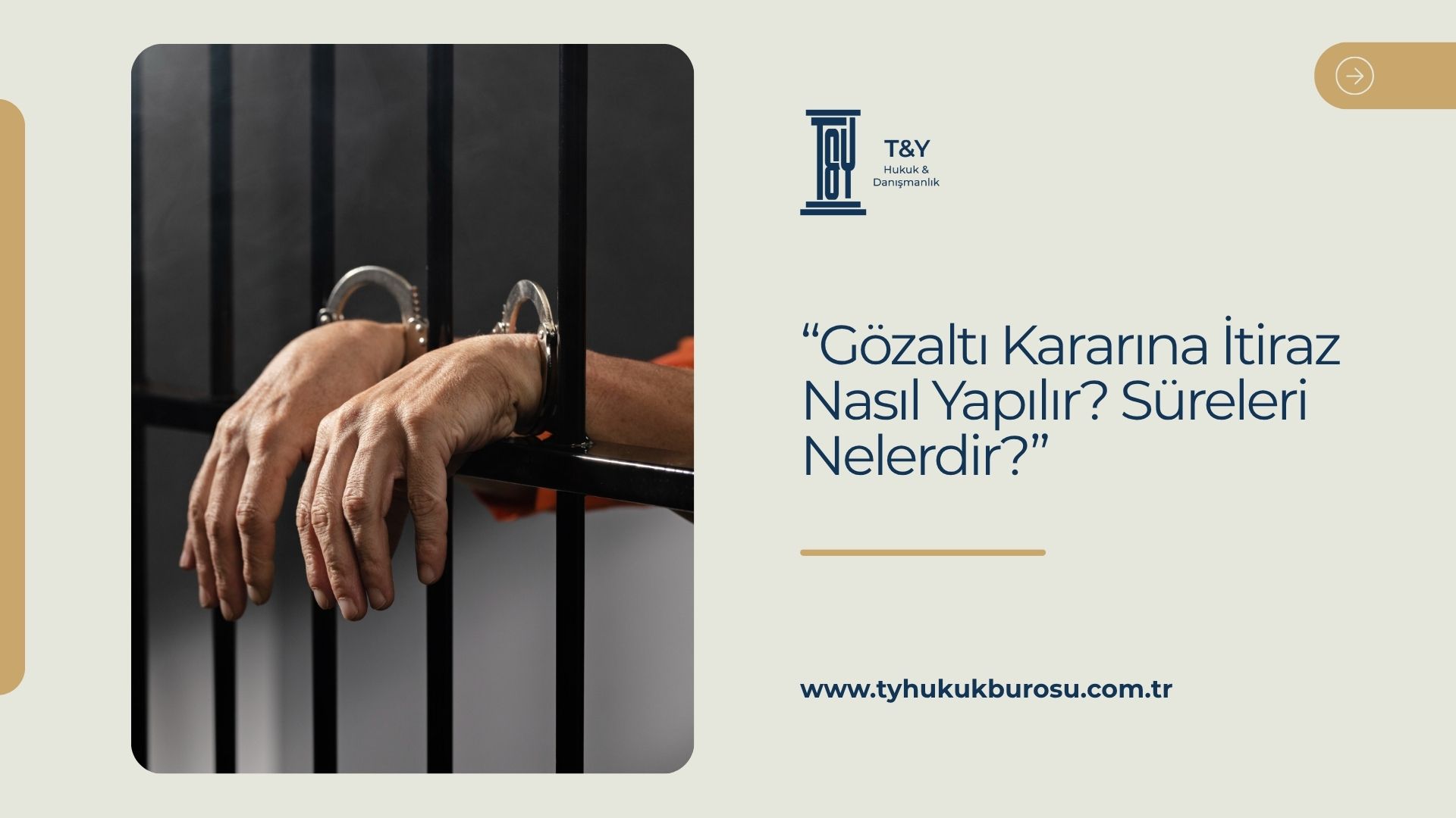 Gözaltı Kararına İtiraz Nasıl Yapılır? Süreleri Nelerdir?